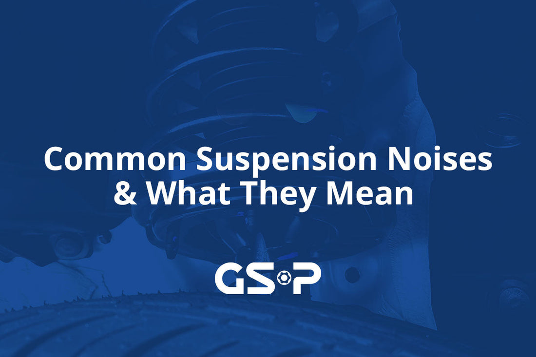 Common Suspension Noises & What They Mean