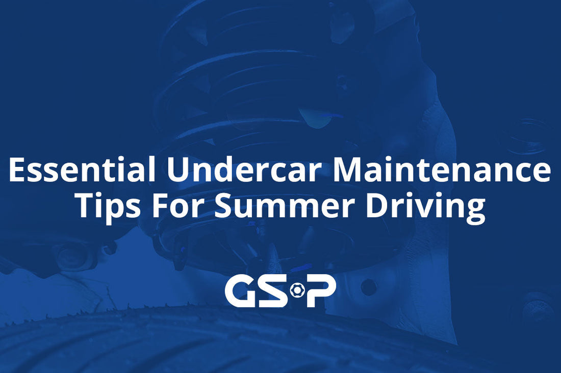 Essential Undercar Maintenance Tips For Summer Driving