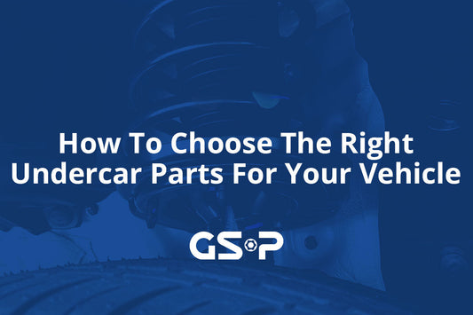 How To Choose The Right Undercar Parts For Your Vehicle