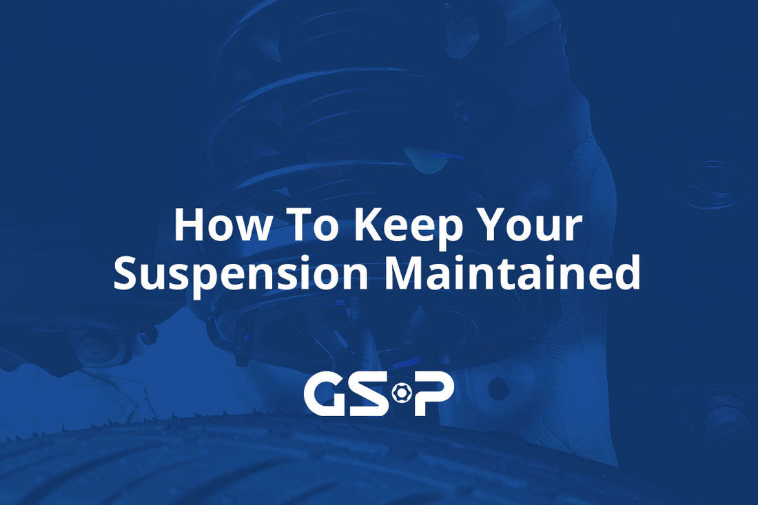 How To Keep Your Suspension Maintained