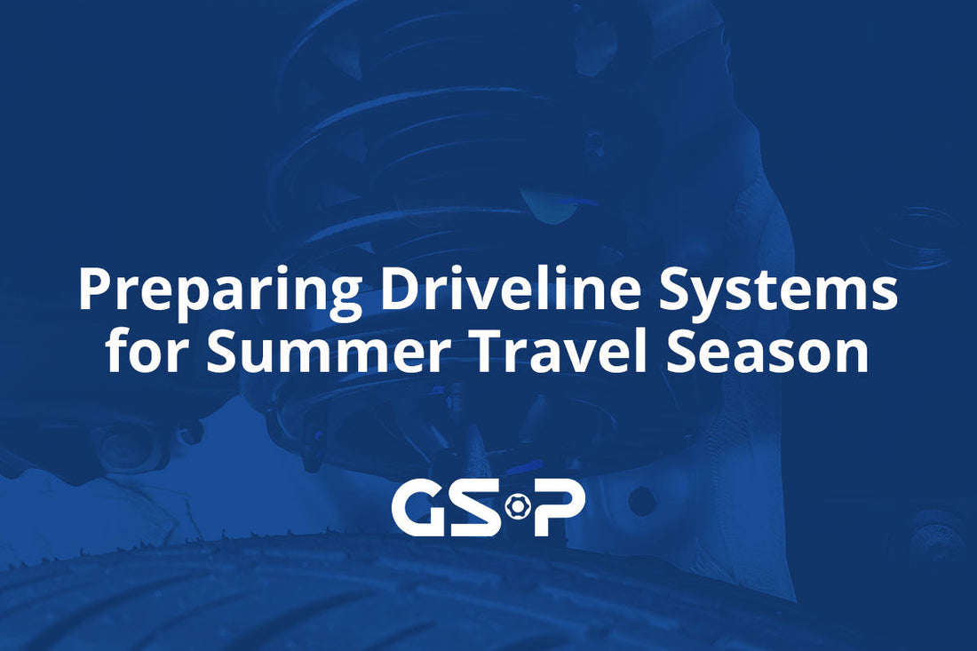 Preparing Driveline Systems for Summer Travel Season