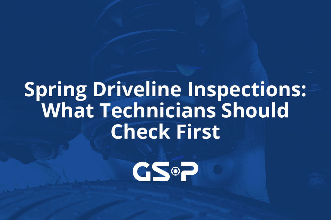 Spring Driveline Inspections: What Technicians Should Check First