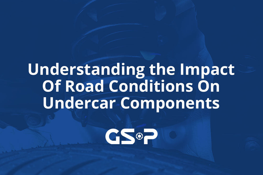 Understanding the Impact Of Road Conditions On Undercar Components