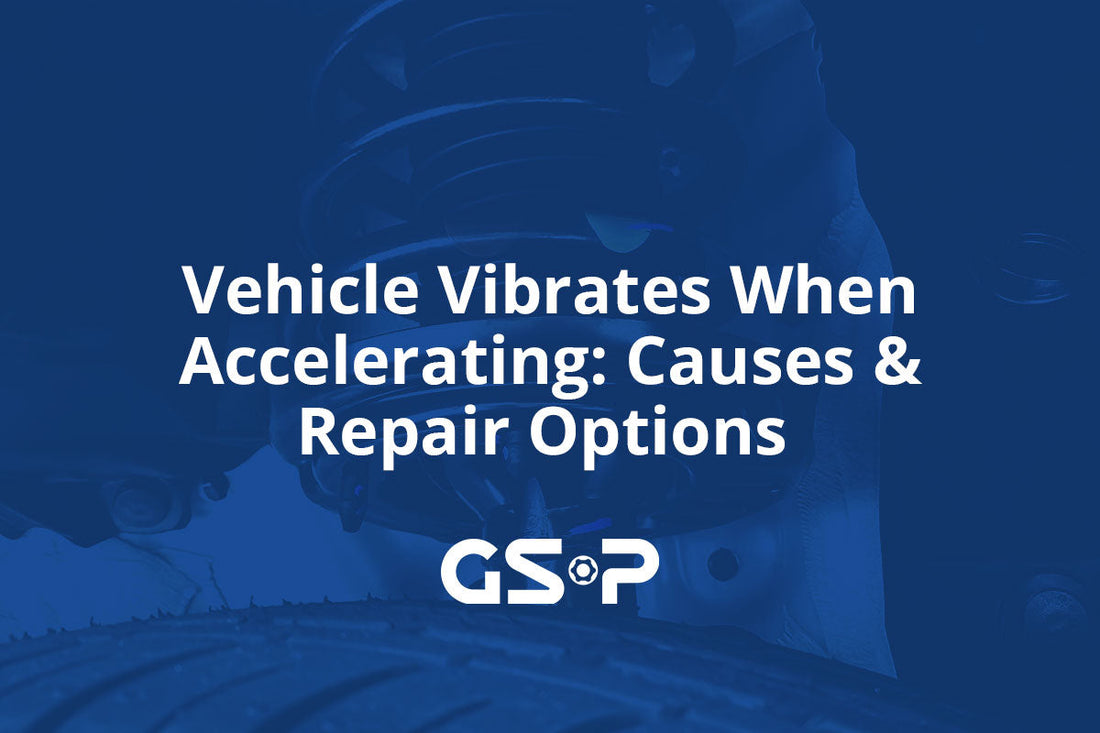 Vehicle Vibrates When Accelerating: Causes & Repair Options