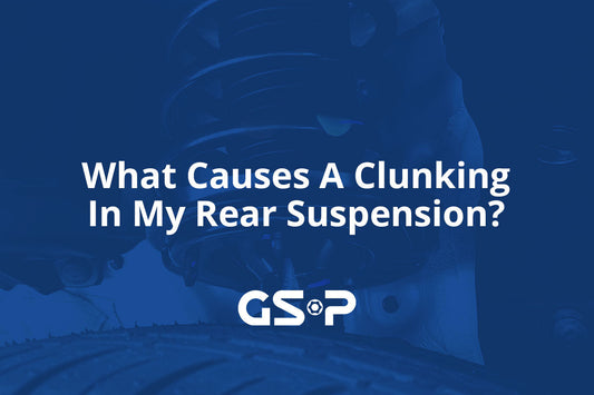 What Causes A Clunking In My Rear Suspension?
